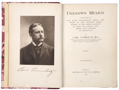 Lot 735 - Lumholtz (Carl) 'Unknown Mexico' A Record of...