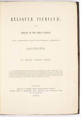 Lot 440 - SMITH (HENRY ECROYD) RELIQUIAE ISURIANAE, The...